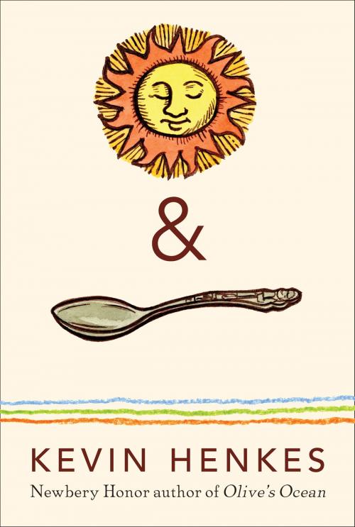 Cover of the book Sun & Spoon by Kevin Henkes, Greenwillow Books