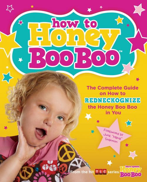 Cover of the book How to Honey Boo Boo by Shannon & Thompson Family, Jennifer Levesque, William Morrow Paperbacks
