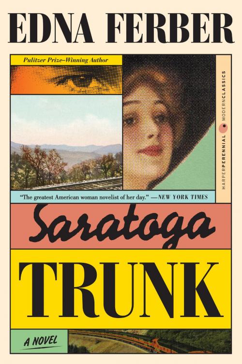 Cover of the book Saratoga Trunk by Edna Ferber, Harper Perennial