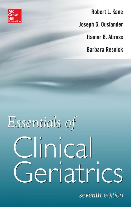 Cover of the book Essentials of Clinical Geriatrics 7/E by Barbara Resnick, Robert L. Kane, Itamar B. Abrass, Joseph G. Ouslander, McGraw-Hill Education