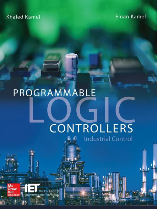 Cover of the book Programmable Logic Controllers: Industrial Control by Khaled Kamel, Eman Kamel, McGraw-Hill Education
