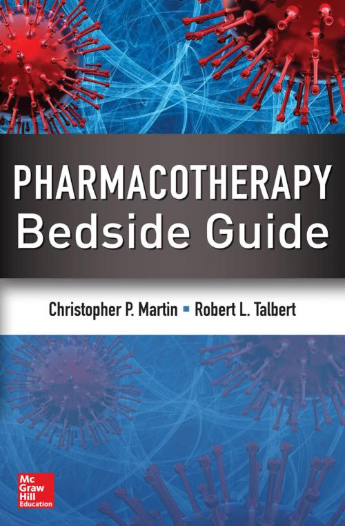 Cover of the book Pharmacotherapy Bedside Guide by Christopher P. Martin, Robert L. Talbert, McGraw-Hill Education
