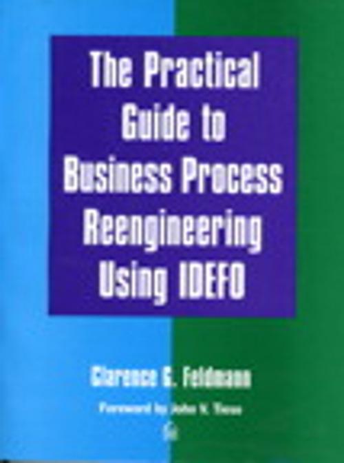 Cover of the book The Practical Guide to Business Process Reengineering Using IDEFO by Clarence Feldmann, Pearson Education