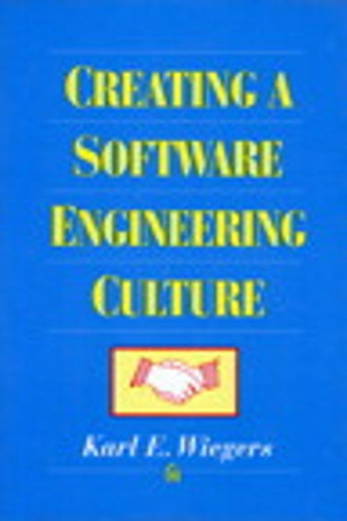 Cover of the book Creating a Software Engineering Culture by Karl Wiegers, Pearson Education
