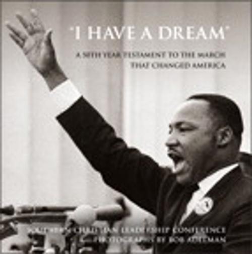 Cover of the book "I Have a Dream" by Southern Christian Leadership Conference, Bob Adelman, Pearson Education