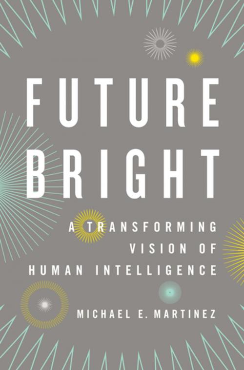 Cover of the book Future Bright by Michael E. Martinez, PhD, Oxford University Press