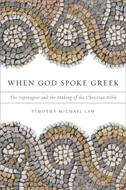 Cover of the book When God Spoke Greek by Timothy Michael Law, Oxford University Press