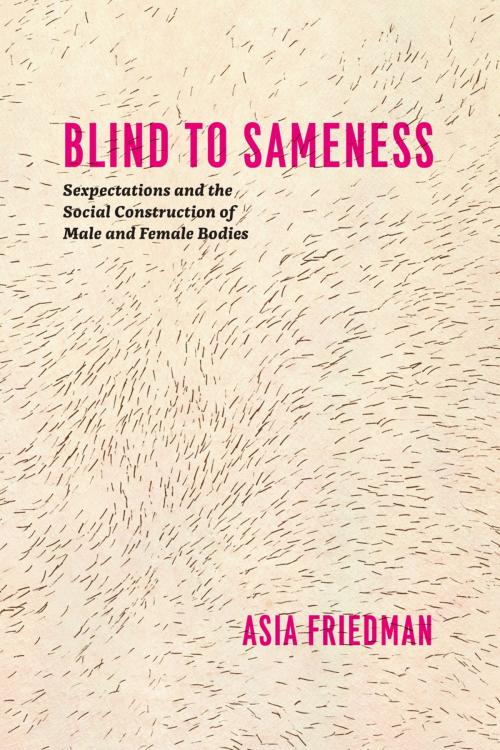 Cover of the book Blind to Sameness by Asia Friedman, University of Chicago Press