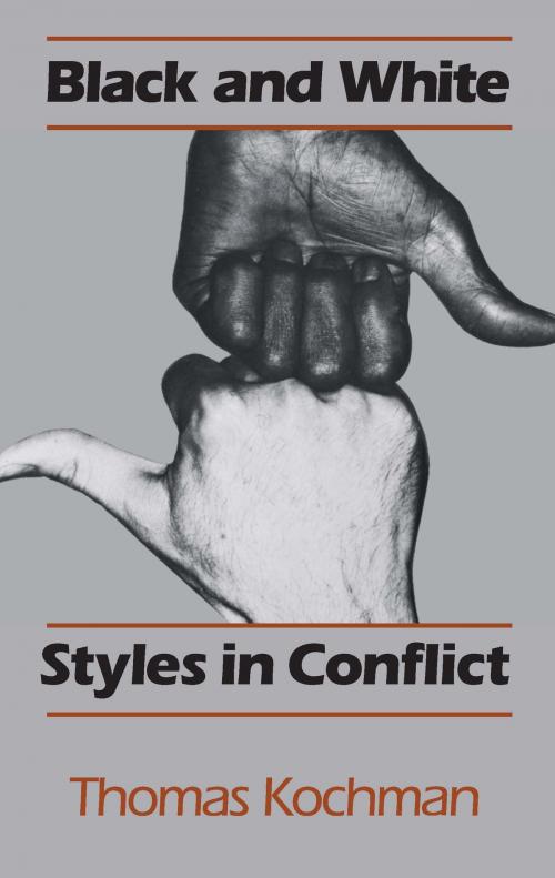 Cover of the book Black and White Styles in Conflict by Thomas Kochman, University of Chicago Press