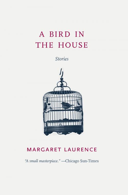 Cover of the book A Bird in the House by Margaret Laurence, University of Chicago Press