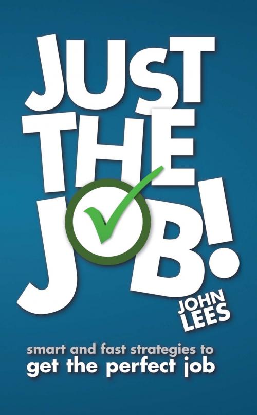 Cover of the book Just the Job! by John Lees, Pearson Education Limited