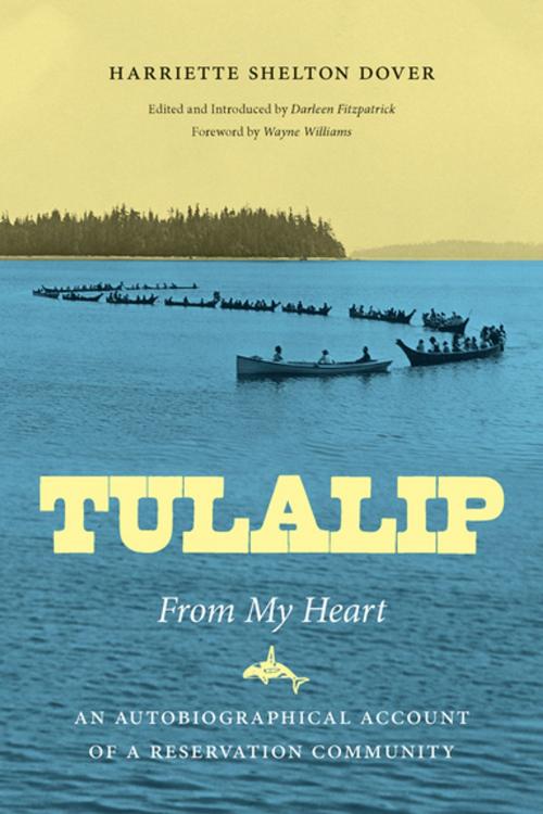 Cover of the book Tulalip, From My Heart by Harriette Shelton Dover, University of Washington Press