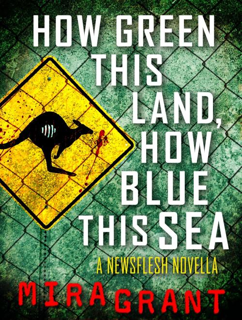 Cover of the book How Green This Land, How Blue This Sea by Mira Grant, Orbit
