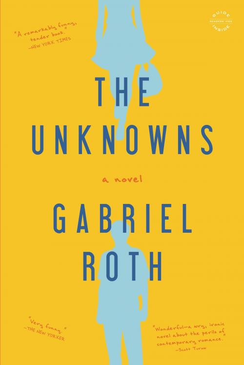 Cover of the book The Unknowns by Gabriel Roth, Little, Brown and Company