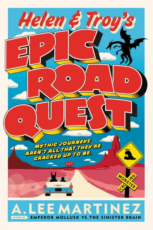 Cover of the book Helen and Troy's Epic Road Quest by A. Lee Martinez, Orbit