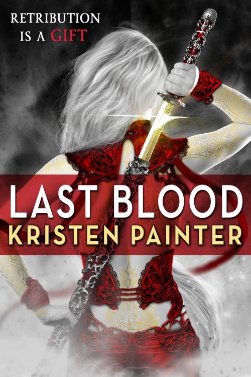 Cover of the book Last Blood by Kristen Painter, Orbit