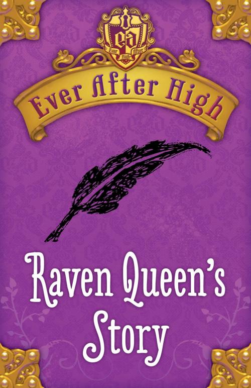 Cover of the book Ever After High: Raven Queen's Story by Shannon Hale, Little, Brown Books for Young Readers