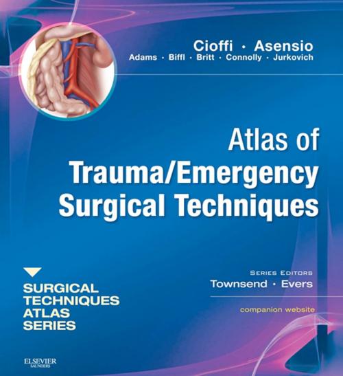 Cover of the book Atlas of Trauma/ Emergency Surgical Techniques E-Book by William Cioffi, MD, FACS, Courtney M. Townsend Jr., JR., MD, Juan A. Asensio, MD, FACS, FCCM, FRCS, KM, B. Mark Evers, MD, Elsevier Health Sciences