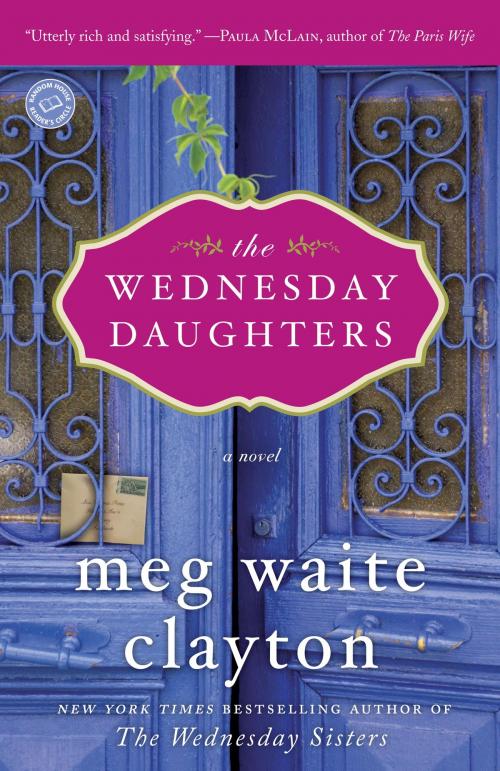 Cover of the book The Wednesday Daughters by Meg Waite Clayton, Random House Publishing Group