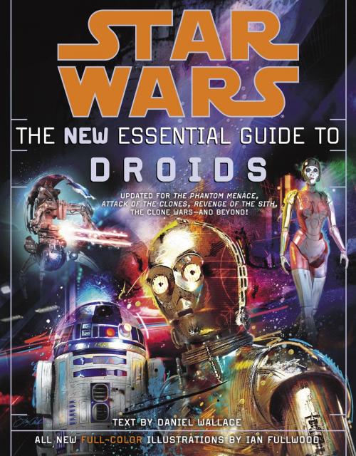 Cover of the book Star Wars: The New Essential Guide to Droids by Daniel Wallace, Random House Publishing Group
