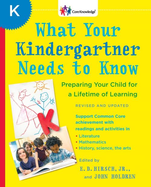 Cover of the book What Your Kindergartner Needs to Know (Revised and updated) by E.D. Hirsch, Jr., John Holdren, Random House Publishing Group
