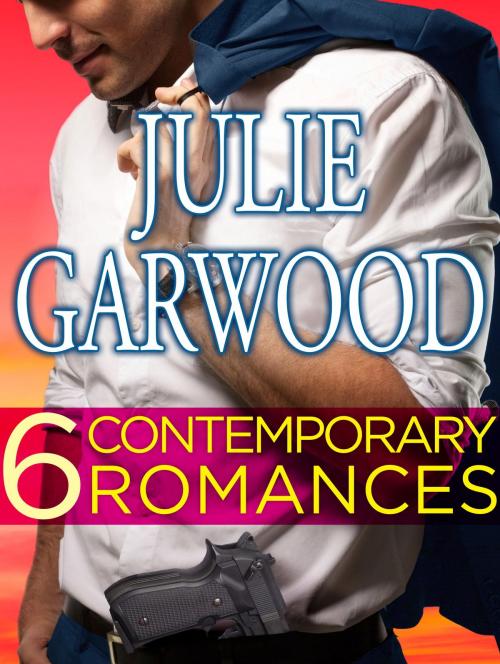 Cover of the book Six Contemporary Garwood Romances Bundle by Julie Garwood, Random House Publishing Group