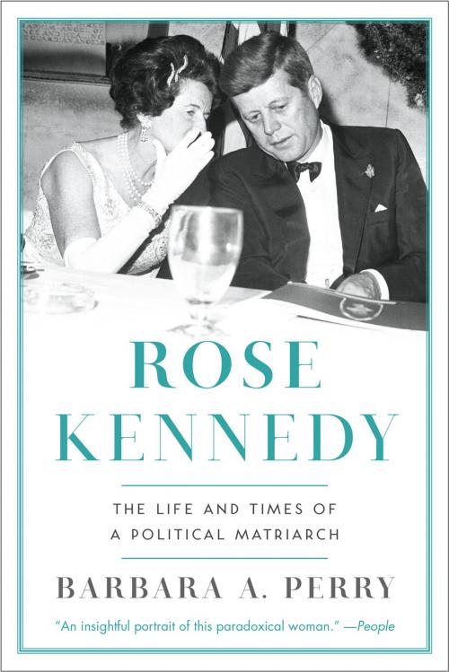 Cover of the book Rose Kennedy: The Life and Times of a Political Matriarch by Barbara A. Perry, W. W. Norton & Company