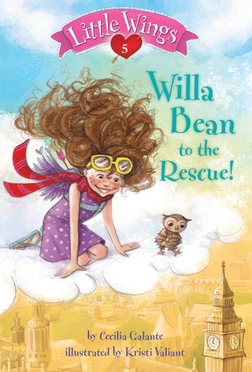 Cover of the book Little Wings #5: Willa Bean to the Rescue! by Cecilia Galante, Random House Children's Books