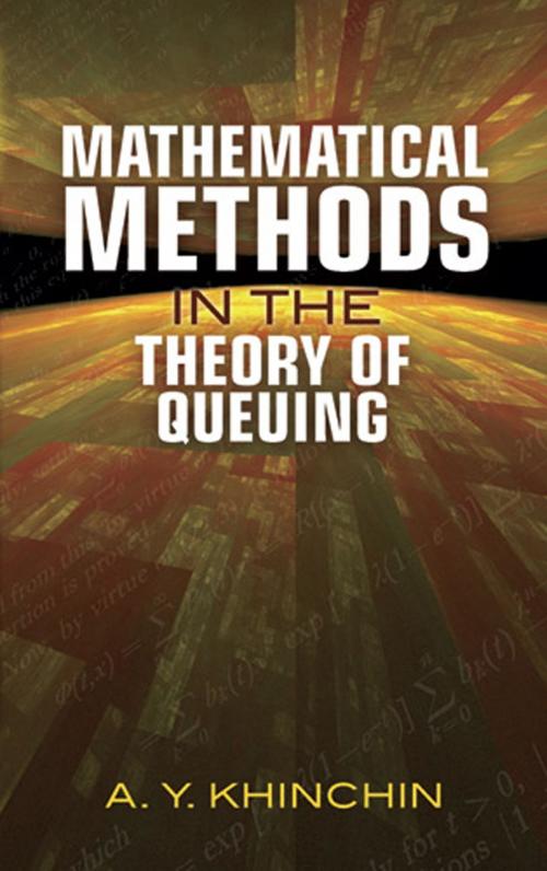 Cover of the book Mathematical Methods in the Theory of Queuing by A. Y. Khinchin, Dover Publications