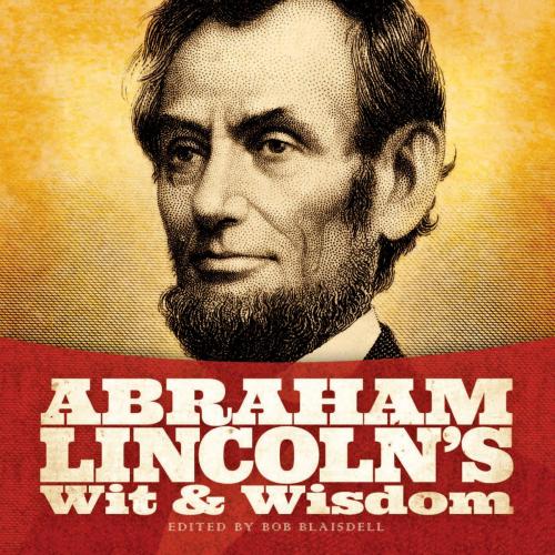 Cover of the book Abraham Lincoln's Wit and Wisdom by Abraham Lincoln, Dover Publications