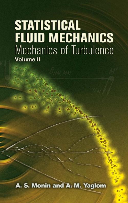 Cover of the book Statistical Fluid Mechanics, Volume II by A. S. Monin, A. M. Yaglom, Dover Publications