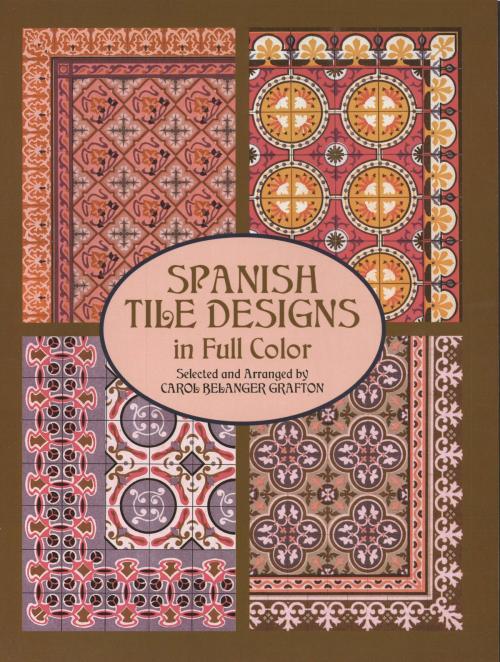 Cover of the book Spanish Tile Designs in Full Color by , Dover Publications