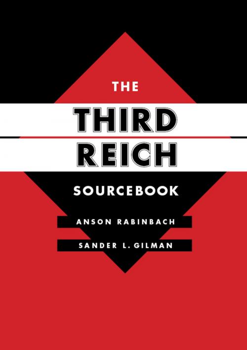 Cover of the book The Third Reich Sourcebook by Anson Rabinbach, Sander L. Gilman, University of California Press