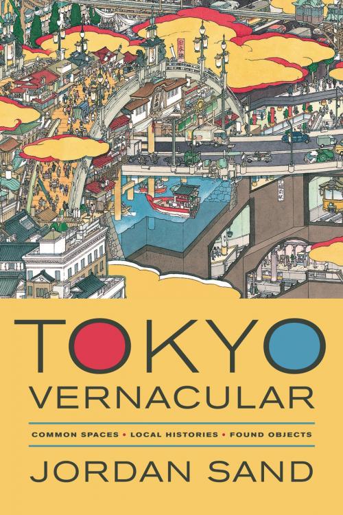 Cover of the book Tokyo Vernacular by Jordan Sand, University of California Press