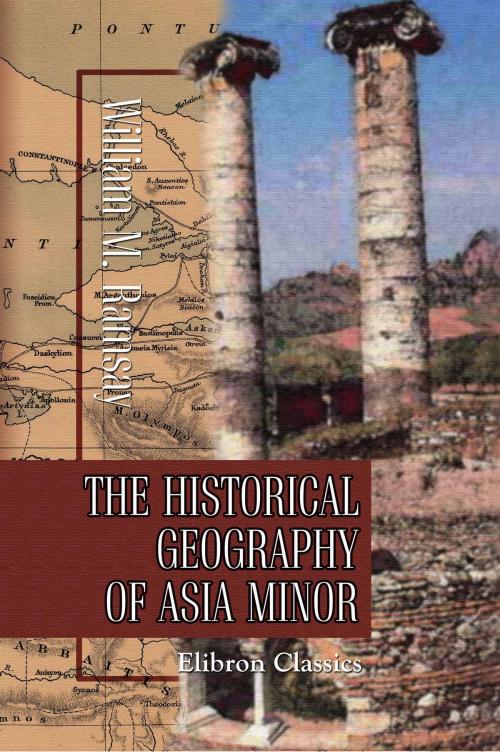 Cover of the book The Historical Geography of Asia Minor. by William Ramsay, Adegi Graphics LLC