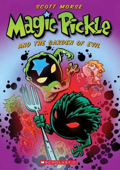 Cover of the book Magic Pickle and the Garden of Evil by Scott Morse, Scholastic Inc.