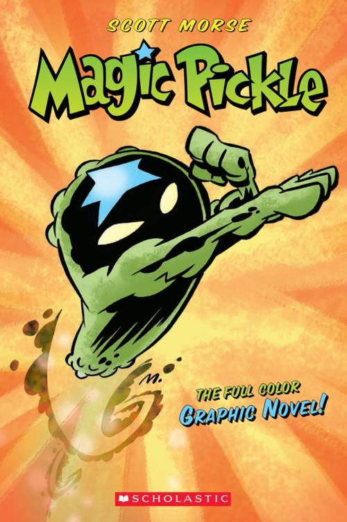 Cover of the book Magic Pickle Graphic Novel by Scott Morse, Scholastic Inc.