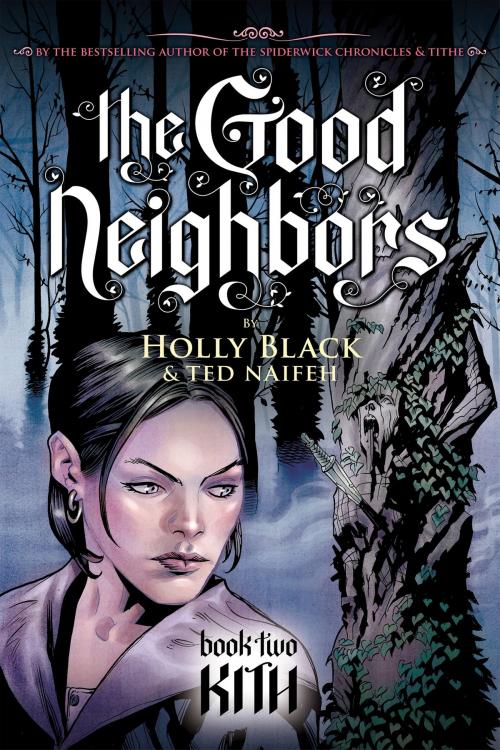 Cover of the book The Good Neighbors #2: Kith by Holly Black, Scholastic Inc.