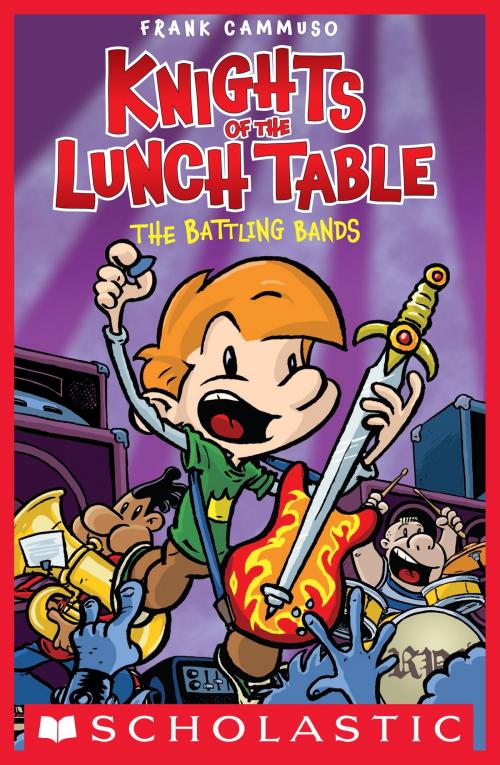 Cover of the book Knights of the Lunch Table #3: The Battling Bands by Frank Cammuso, Scholastic Inc.