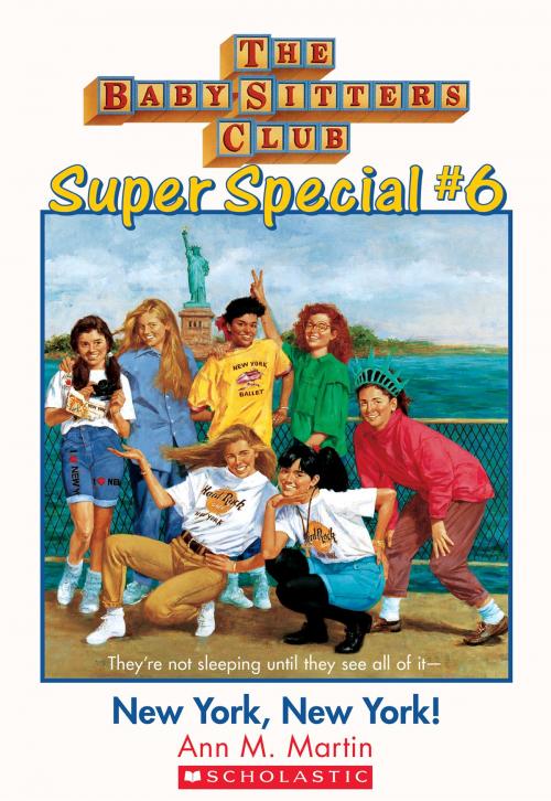 Cover of the book The Baby-Sitters Club Super Special #6: New York, New York! by Ann M. Martin, Scholastic Inc.