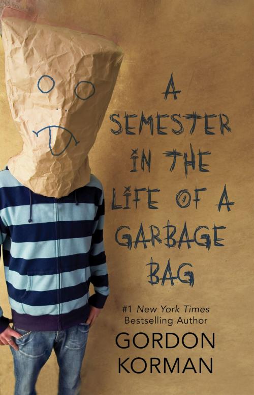 Cover of the book A Semester in the Life of a Garbage Bag by Gordon Korman, Scholastic Inc.