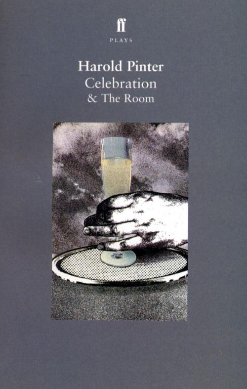 Cover of the book Celebration & The Room by Harold Pinter, Faber & Faber