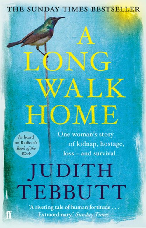 Cover of the book A Long Walk Home by Judith Tebbutt, Faber & Faber