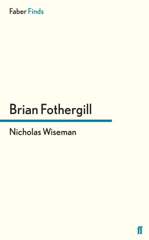 Cover of the book Nicholas Wiseman by Brian Fothergill, Faber & Faber