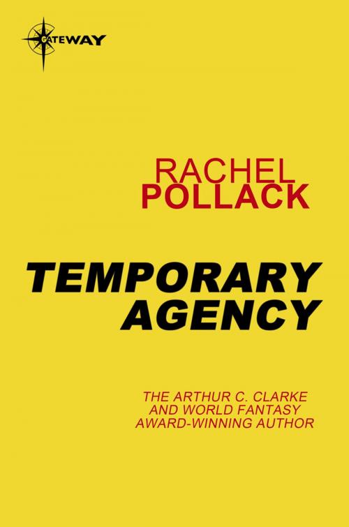 Cover of the book Temporary Agency by Rachel Pollack, Orion Publishing Group