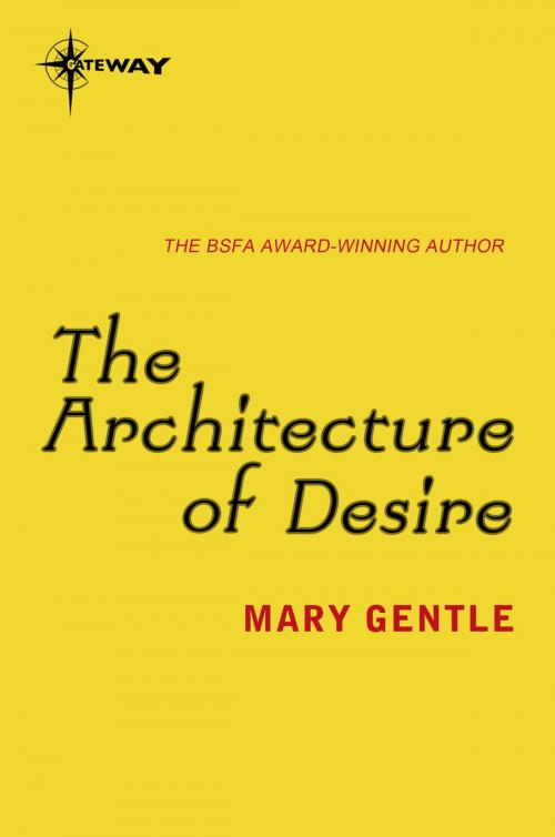 Cover of the book The Architecture of Desire by Mary Gentle, Orion Publishing Group