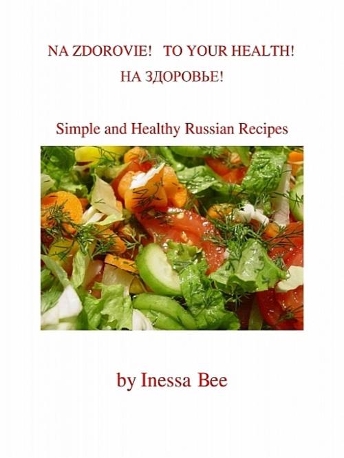 Cover of the book Na Zdorovie! by Inessa Bee, Inessa Bee