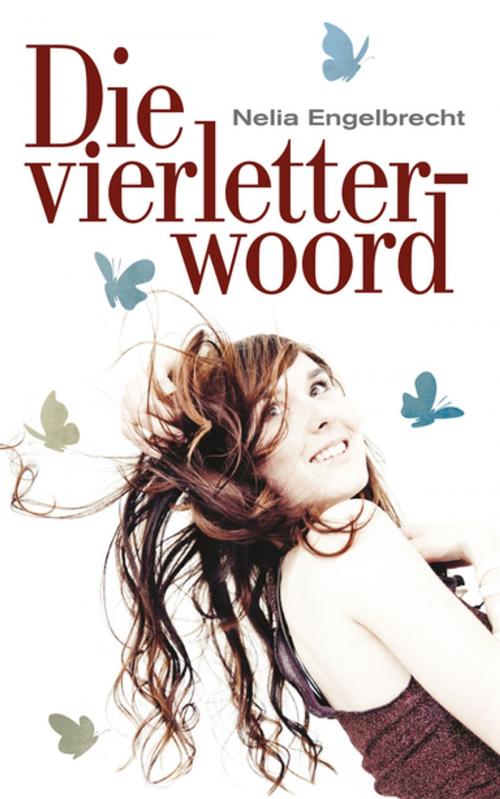 Cover of the book Die vierletterwoord by Nelia Engelbrecht, Tafelberg