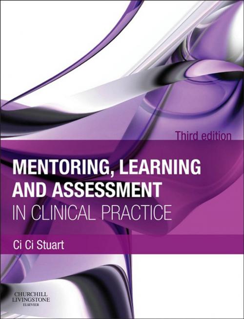 Cover of the book Mentoring, Learning and Assessment in Clinical Practice E-Book by Ci Ci Stuart, BAppSci, MEd, RN, RM, MTD, Elsevier Health Sciences