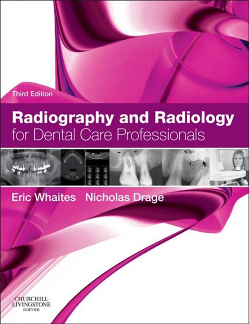 Cover of the book Radiography and Radiology for Dental Care Professionals - E-Book by Eric Whaites, MSc BDS(Hons) FDSRCS(Edin) FDSRCS(Eng) FRCR DDRRCR, Nicholas Drage, BDS(Hons) FDSRCS(Eng) FDSRCPS(Glas) DDRRCR, Elsevier Health Sciences